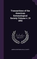 Transactions of the American Entomological Society Volume v. 19 1892 1172060282 Book Cover
