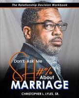 Don't Ask Me SH#% About Marriage: The Relationship Decision Workbook B0GZ4HD6MW Book Cover