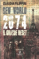 NEW WORLD 2074: Il grande reset B0CFD6K6YH Book Cover