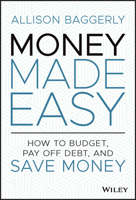 Money Made Easy: How to Budget, Pay Off Debt, and Save Money 1119894964 Book Cover