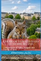Choir of Voxxed Days - Luxemburg 2026: Compendium of Talks, Insights and Trends of Java B0HD2C811Z Book Cover