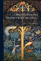 Über Die Idee Des Oedipus Auf Colonos... 1279801697 Book Cover