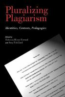 Pluralizing Plagiarism: Identities, Contexts, Pedagogies 0867095954 Book Cover