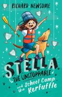 Stella the Unstoppable and the School Camp Kerfuffle 1925870480 Book Cover