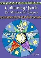 Colouring Book for Witches and Pagans 1678064084 Book Cover