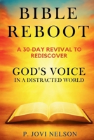 Bible Reboot A 30-Day Revival to Rediscover God's Voice In a Distracted World B0FMYL61FT Book Cover