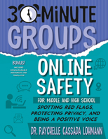 30-Minute Groups: Online Safety : Spotting Red Flags, Protecting Privacy, and Being a Positive Voice 1965066046 Book Cover