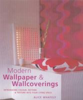 Modern Wallpaper & Wallcoverings: Introducing Colour, Pattern & Texture into Your Living Space 1842223313 Book Cover
