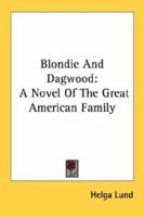 Blondie and Dagwood: A Novel of the Great American Family 1432559621 Book Cover