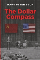 The Dollar Compass: Supercomputers, Power Politics, and Moral Deception in the Autumn of the Cold War 8793116845 Book Cover