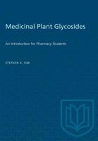 Medicinal Plant Glycosides: An Introduction for Pharmacy Students 1487573030 Book Cover