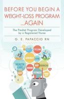 Before You Begin a Weight-Loss Program...Again: The Prediet Program Developed by a Registered Nurse 0615971466 Book Cover