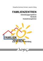 Familienzentren - Entwicklungsperspektiven, Standards Und Evaluationsergebnisse 3832532498 Book Cover