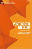 Pentecostal Theology: Living the Full Gospel 0567685179 Book Cover