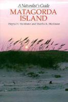 Matagorda Island: A Naturalist's Guide 0292751516 Book Cover
