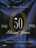 REV. Milton Brunson's Thomas Community Singers - 50 Blessed Years 0634042572 Book Cover