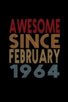 Awesome Since February 1964: Birthday Gift for 56 Year Old Men and Women 1655688596 Book Cover