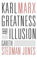 Karl Marx: Greatness and illusion 0141024801 Book Cover