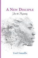 A New Disciple: Just the Beginning B0CM54WYR9 Book Cover