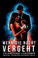 Wenn die Nacht vergeht: Ein bewegender Liebesroman über Mut, Neuanfänge und wahre Familie (German Edition) B0DSZPBJPQ Book Cover