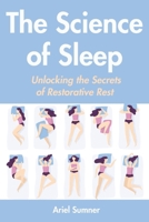 The Science of Sleep: Unlocking the Secrets of Restorative Rest B0CKLZ6HGG Book Cover