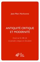 Antiquite Critique Et Modernite: Essai Sur Le Role De La Pensee Critique En Occident (Romans, Essais, Poesie, Documents) 2251445730 Book Cover