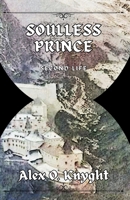 Soulless Prince: Second Life (The Arowan Chronicles) 1739015622 Book Cover