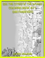 See the Cities of the World Coloring Book #71 San Francisco B08CWJ7K5C Book Cover