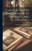 Classified List of Photographs of Paintings and Drawings 1022082485 Book Cover