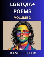 LGBTQ+ Poems (Part 2)- Queer Constellations, A Mosaic of Love Beyond the Binary Where the Rainbow Bends, Pride Resilience Poetry B0FCTFFKV4 Book Cover