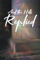 And the Hills Replied 1491718668 Book Cover