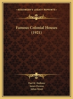 Famous Colonial Houses (1921) 0548672652 Book Cover