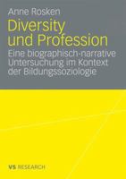 Diversity Und Profession: Eine Biographisch Narrative Untersuchung Im Kontext Der Bildungssoziologie 3531166530 Book Cover