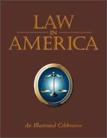 Law in America: An Illustrated Celebration 0883633779 Book Cover