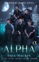 Alpha (Code Name: Rodeo) B0FG1QFVXS Book Cover
