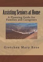 Assisting Seniors at Home, a Planning Guide for Families and Caregivers 1511432209 Book Cover