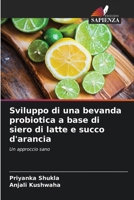 Sviluppo di una bevanda probiotica a base di siero di latte e succo d'arancia (Italian Edition) 6208581079 Book Cover