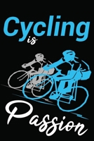 Cycling Is Passion: Notebook for cycling Lovers, ( 6 x 9, 110 Pages ), Bicycle Journal for Girls, Women, Teens, mans. It can be used as a diary, Planner or composition Notebook. 1678549819 Book Cover