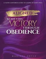 Aligned: Achieving Victory Through Obedience B0GRJWQVP8 Book Cover