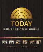 From Yesterday to TODAY: Six Decades of America's Favorite Morning Show 0762444622 Book Cover