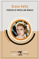 Grace Kelly: Princess of Movies and Monaco 1977060803 Book Cover