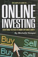 The Complete Guide to Online Investing: Everything You Need to Know Explained Simply 1601382111 Book Cover