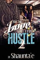 For The Love Of The Hustle 2 1497374928 Book Cover