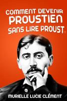 Comment Devenir Proustien Sans Lire Proust 2374320006 Book Cover