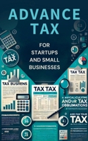 Advance Tax for Startups and Small Businesses B0DQRHTL2K Book Cover