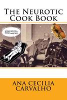 The Neurotic Cook Book 1500580473 Book Cover