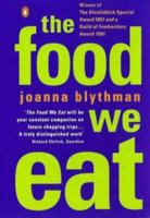 The Food We Eat: What You Need to Know to Make a Better Choice 0140273662 Book Cover