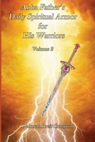 Abba Father's Daily Spiritual Armor for His Warriors Volume 2 1689378204 Book Cover