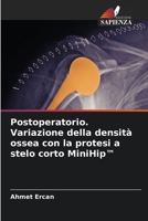 Postoperatorio. Variazione della densità ossea con la protesi a stelo corto MiniHip(TM) (Italian Edition) 6206818802 Book Cover