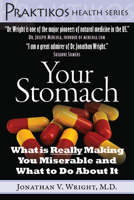 Your Stomach: What Is Really Making You Miserable and What to Do about It 1607660008 Book Cover